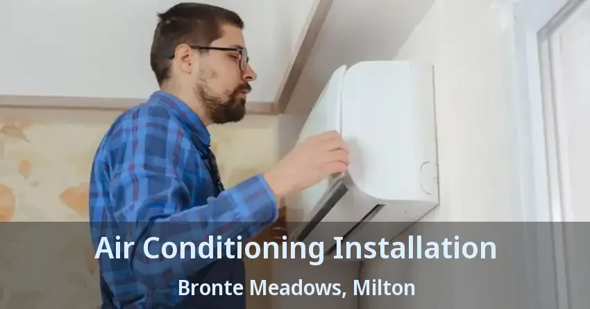 Air Conditioning Installation Bronte Meadows, Milton - ON