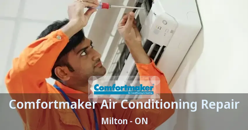 Comfortmaker Air Conditioning Repair Milton - ON