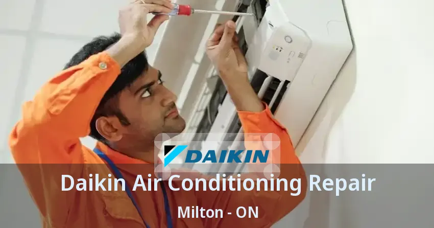 Daikin Air Conditioning Repair Milton - ON