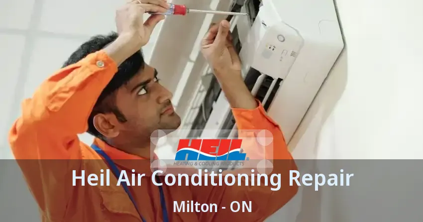 Heil Air Conditioning Repair Milton - ON