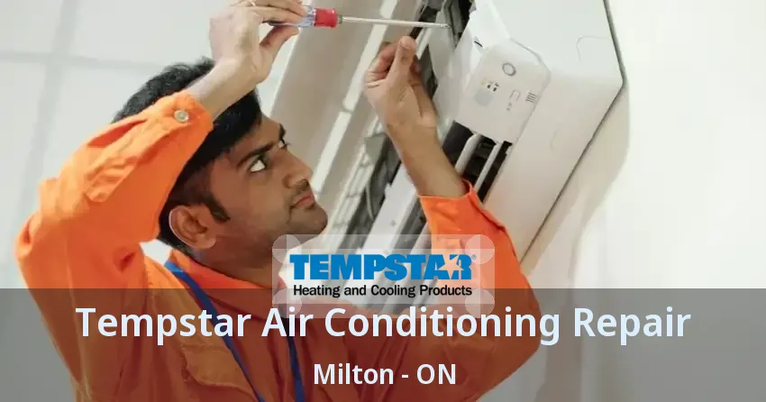 Tempstar Air Conditioning Repair Milton - ON