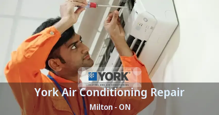 York Air Conditioning Repair Milton - ON