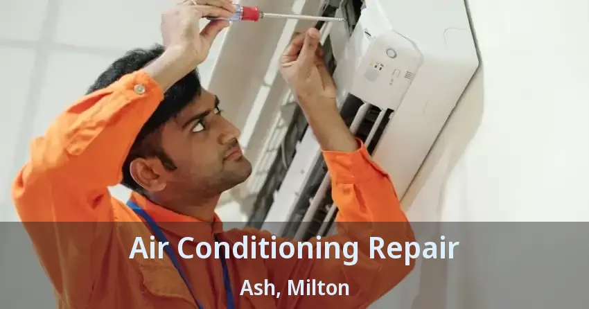 Air Conditioning Repair Ash, Milton - ON