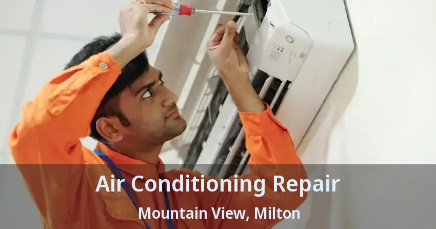 Air Conditioning Repair Mountain View, Milton - ON