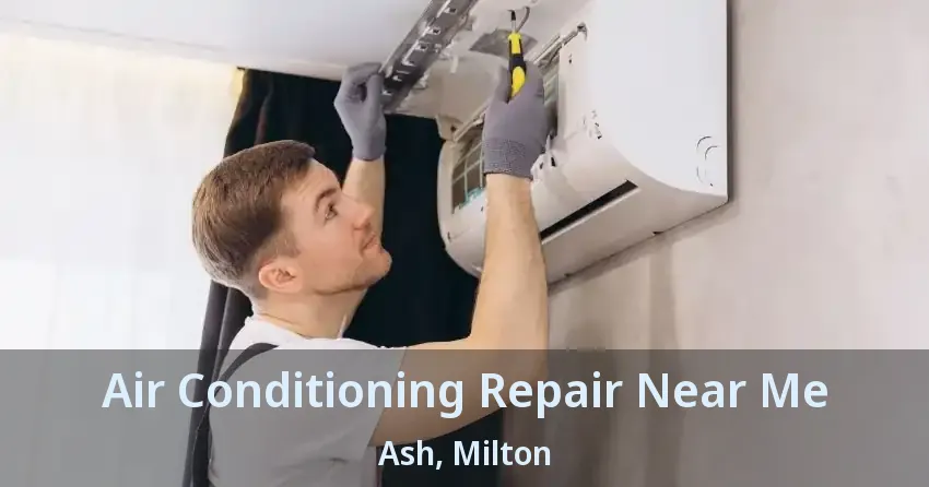 Air Conditioning Repair Near Me Ash, Milton - ON