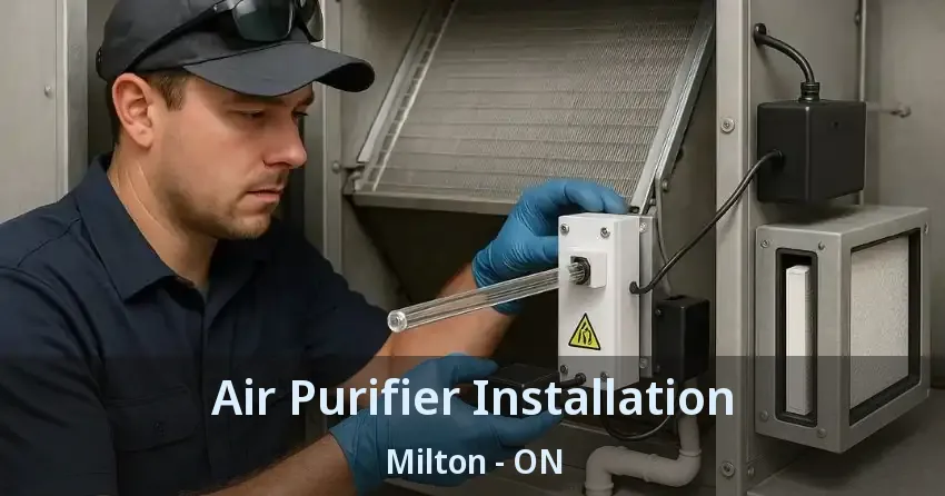 Air Purifier Installation Milton - ON