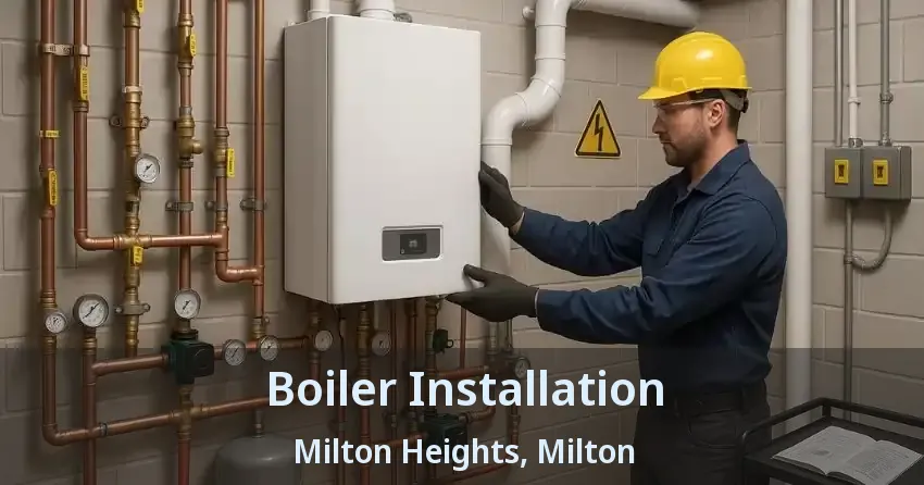 Boiler Installation Milton Heights, Milton - ON