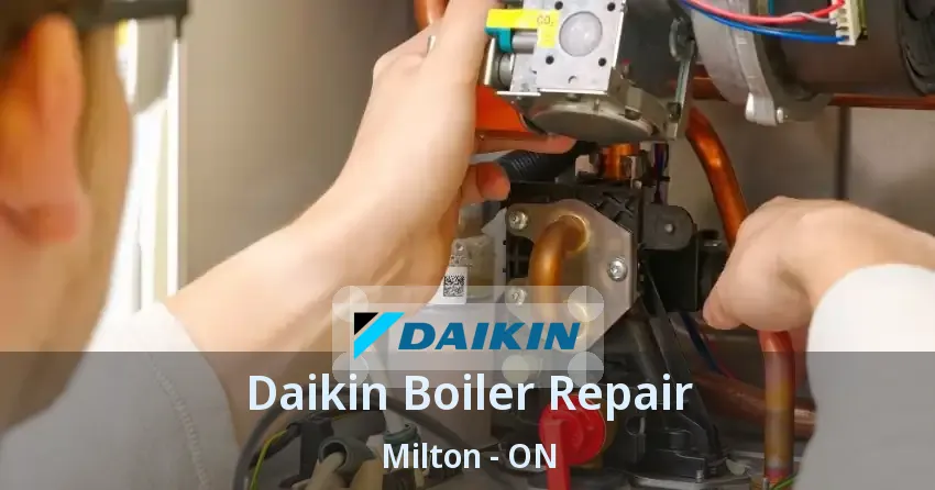 Daikin Boiler Repair Milton - ON