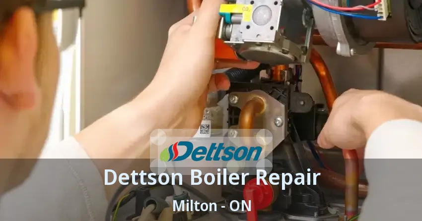 Dettson Boiler Repair Milton - ON