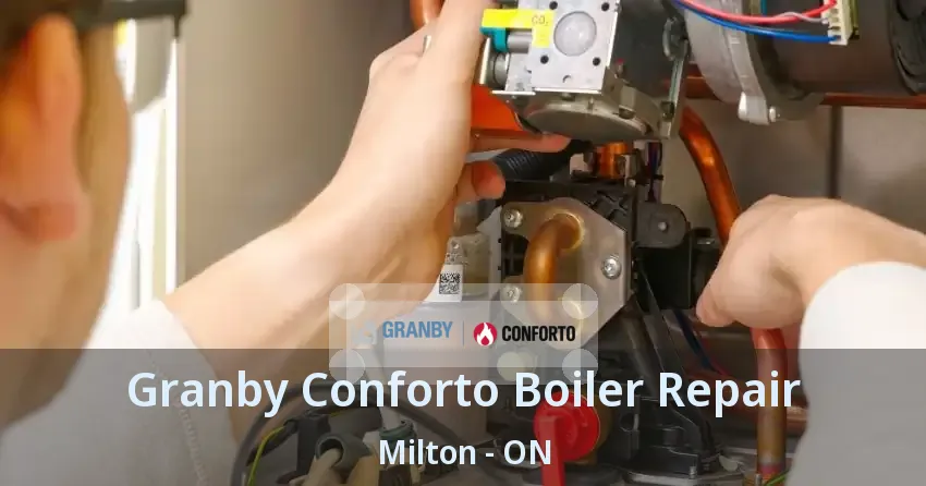 Granby Conforto Boiler Repair Milton - ON