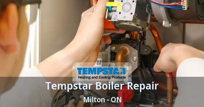 Tempstar Boiler Repair Milton - ON