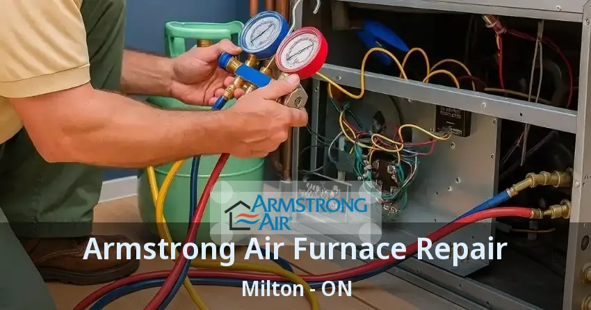 Armstrong Air Furnace Repair Milton - ON