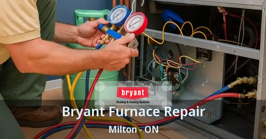 Bryant Furnace Repair Milton - ON