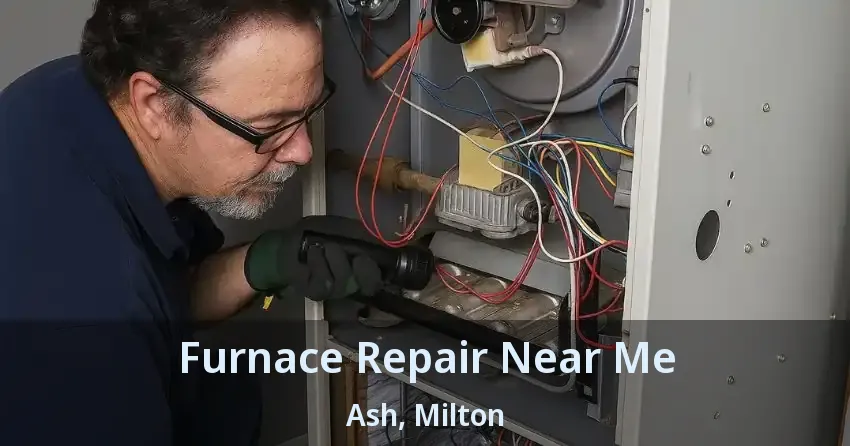 Furnace Repair Near Me Ash, Milton - ON