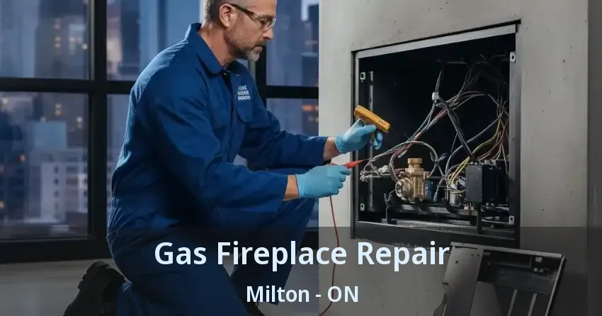 Gas Fireplace Repair Milton - ON