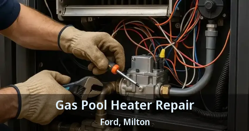 Gas Pool Heater Repair Ford, Milton - ON