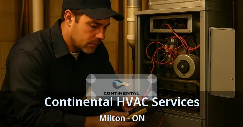 Continental HVAC Services Milton - ON