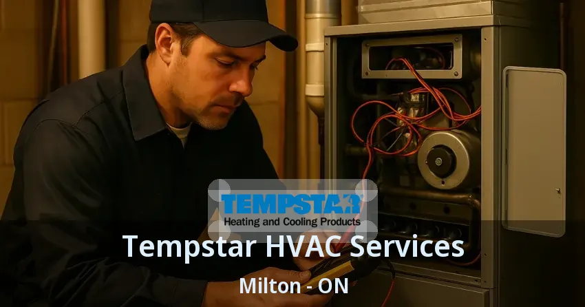 Tempstar HVAC Services Milton - ON