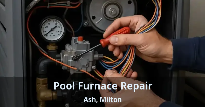 Pool Furnace Repair Ash, Milton - ON