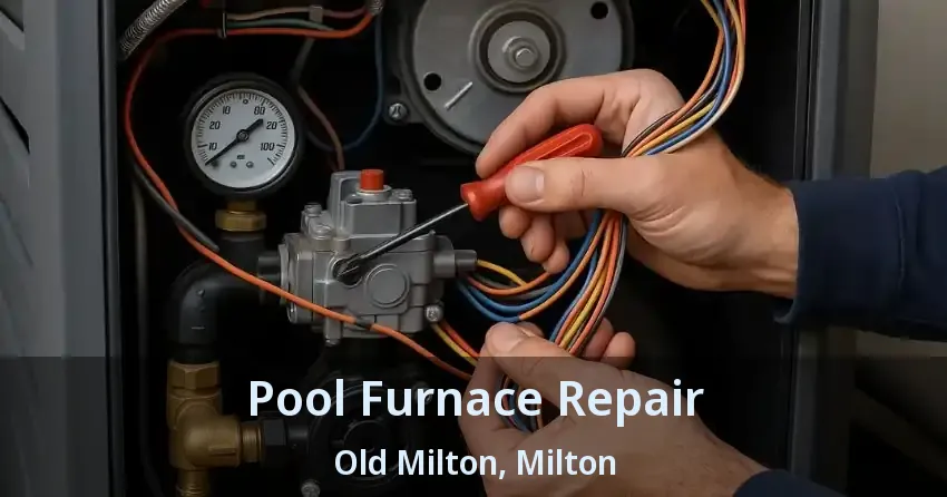 Pool Furnace Repair Old Milton, Milton - ON