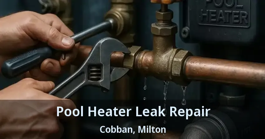 Pool Heater Leak Repair Cobban, Milton - ON