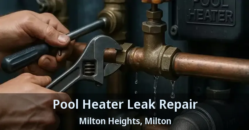 Pool Heater Leak Repair Milton Heights, Milton - ON