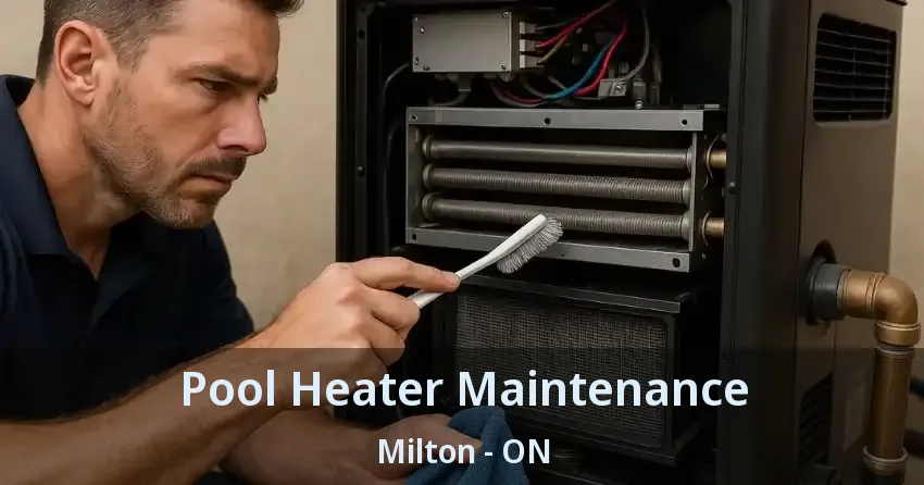 Pool Heater Maintenance Milton - ON