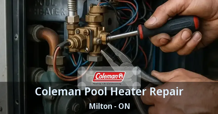 Coleman Pool Heater Repair Milton - ON