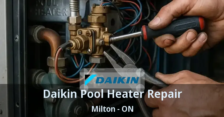 Daikin Pool Heater Repair Milton - ON