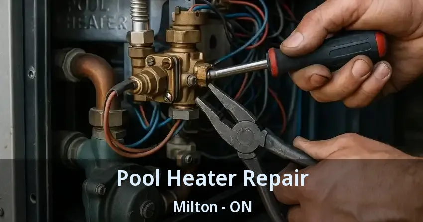 Pool Heater Repair Milton - ON