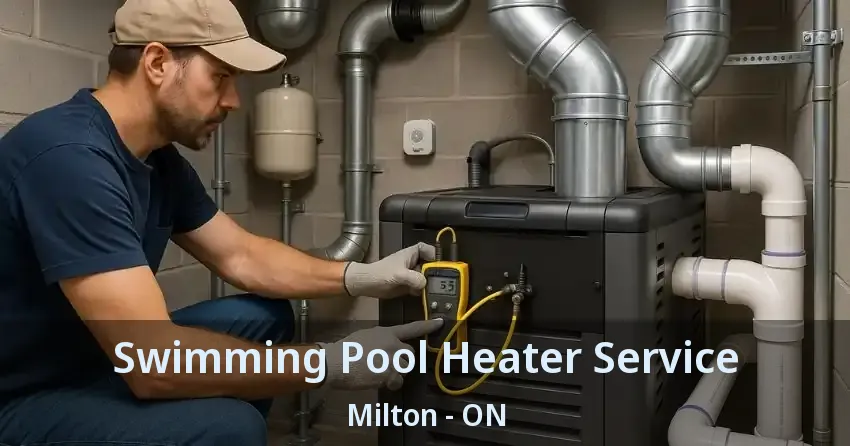 Swimming Pool Heater Service Milton - ON