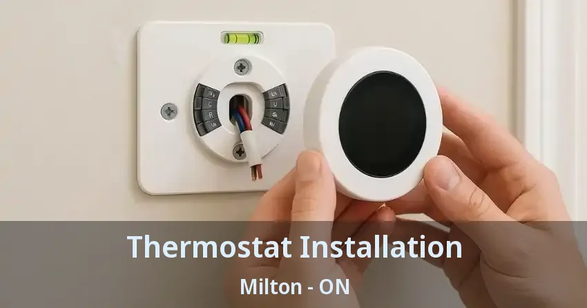 Thermostat Installation Milton - ON