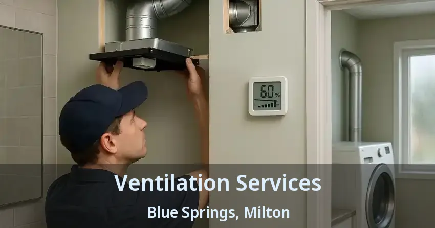 Ventilation Services Blue Springs, Milton - ON